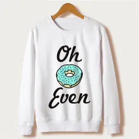 "Oh Even" Women's Sweatshirt